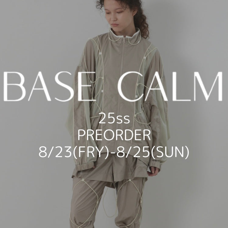 BASE CALM  25春夏 受注会